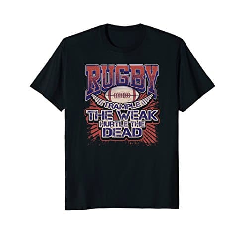 Rugby Trample the Weak Hurtle the Dead T-Shirt
