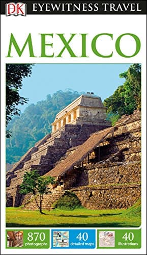 Dk Eyewitness Mexico (Dk Eyewitness Travel Guide)