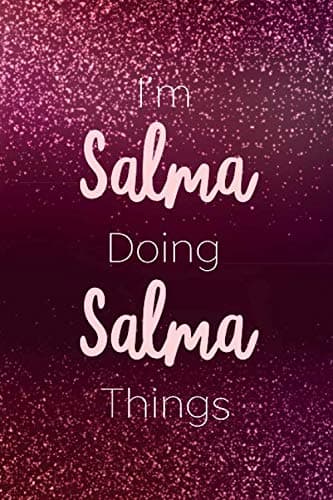 I'm Salma Doing Salma Things: Personalized Name Journal Writing Notebook For Girls and Women Paperback – September 30, 2019