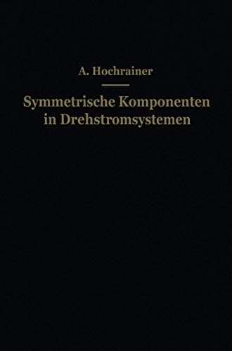 Symmetrische Komponenten in Drehstromsystemen (German Edition)