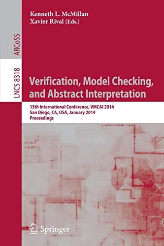 Verification, Model Checking, and Abstract Interpretation: 15th International Conference, VMCAI 2014, San Diego, CA, USA, January 19-21, 2014, ... Computer Science and General Issues)
