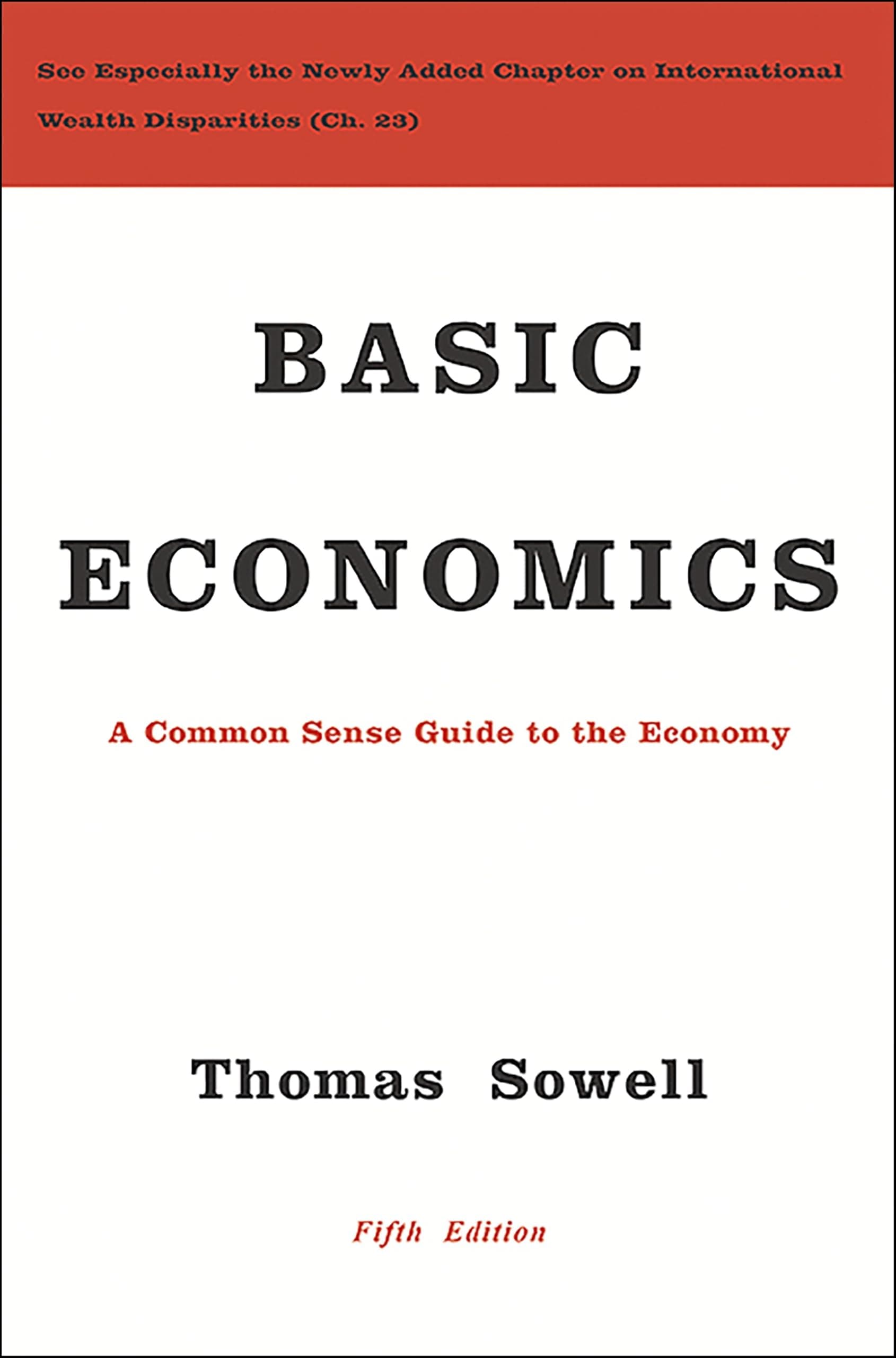 Basic Economics: A Common Sense Guide to the Economy