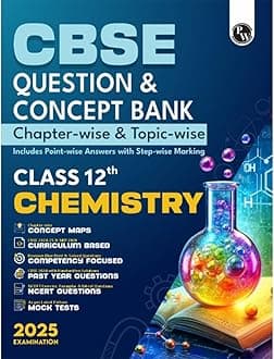 (Old Edition) PW CBSE Question & Concept Bank (QCB) Class 12 Chemistry 2024 - 2025 Chapter-wise and Topic-wise Solved Questions [Paperback] PW