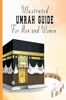 Illustrated Umrah Guide: For Men and Women