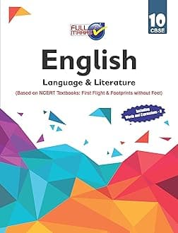 Full Marks English Language & Literature (Based On Ncert Textbooks: First Flight & Footprints Without Feet) Class 10 Cbse (2019-20)