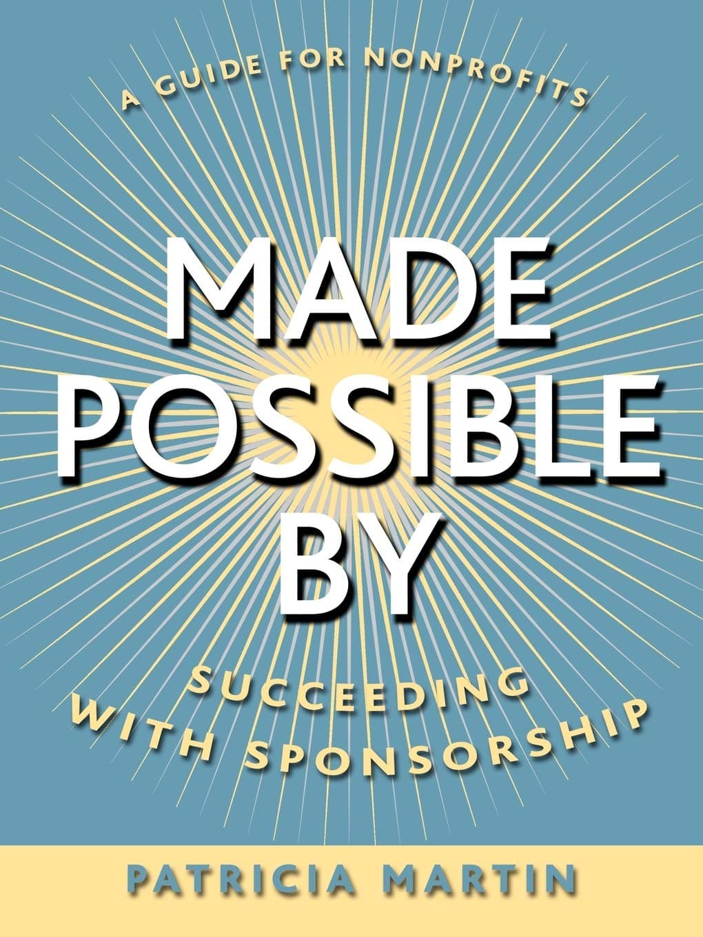 Made Possible By: Succeeding with Sponsorship
