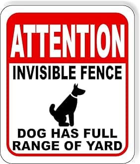 ATTENTION INVISIBLE FENCE DOG HAS FULL RANGE OF YARD Aluminum Composite Outdoor Sign 15" x18"