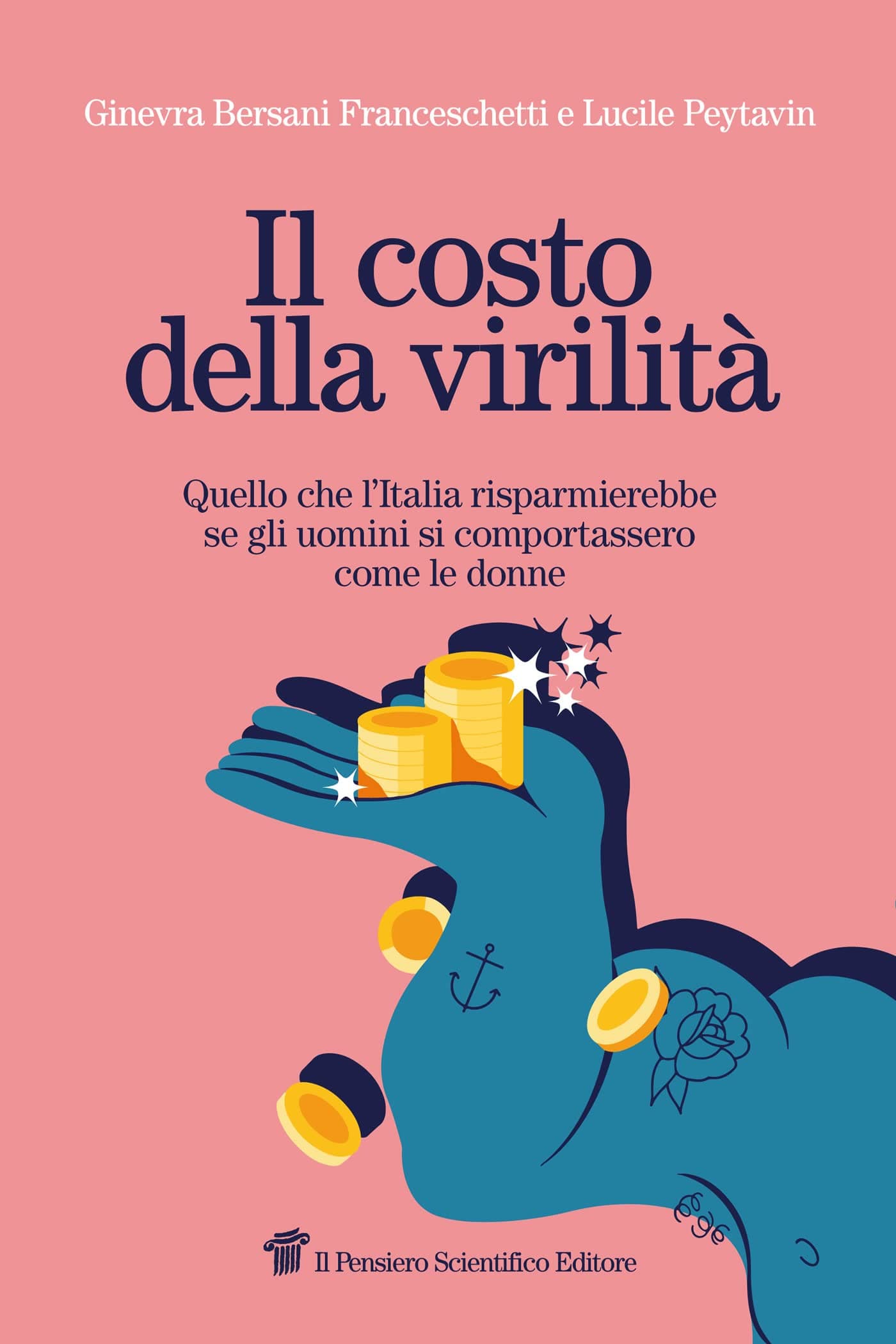 Il costo della virilità: Quello che l’Italia risparmierebbe se gli uomini si comportassero come le donne (Italian Edition)