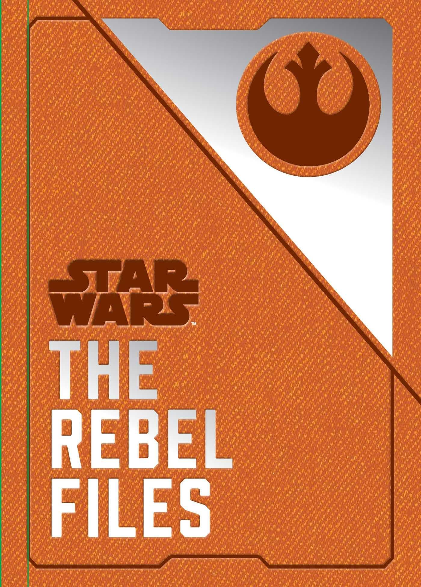 Star Wars The Rebel Files